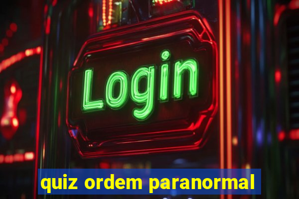 quiz ordem paranormal